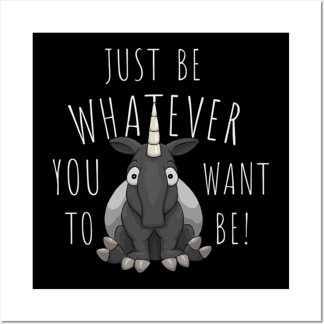 Be Whatever You Want Self-Confident Tapir Unicorn Wall Art by SkizzenMonster